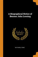 Biographical Notice of Benson John Lossing