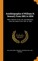 Autobiography of William H. Seward, from 1801 to 1834