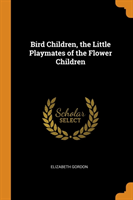 BIRD CHILDREN, THE LITTLE PLAYMATES OF T