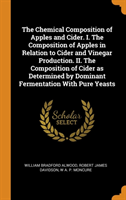 Chemical Composition of Apples and Cider. I. the Composition of Apples in Relation to Cider and Vinegar Production. II. the Composition of Cider as Determined by Dominant Fermentation with Pure Yeasts