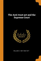 Anti-Trust ACT and the Supreme Court