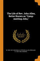 Life of Rev. John Allen, Better Known as Camp-Meeting John,