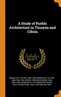 A Study of Pueblo Architecture in Tusayan and Cibola