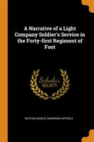 Narrative of a Light Company Soldier's Service in the Forty-First Regiment of Foot