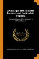 Catalogue of the Chinese Translation of the Buddhist Tripitaka