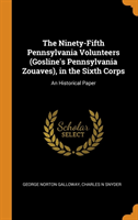 Ninety-Fifth Pennsylvania Volunteers (Gosline's Pennsylvania Zouaves), in the Sixth Corps
