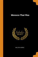 Morocco That Was