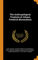 Anthropological Treatises of Johann Friedrich Blumenbach