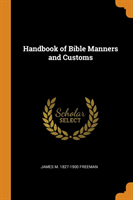 Handbook of Bible Manners and Customs