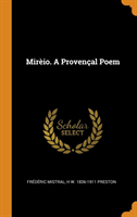 Mireio. A Provencal Poem