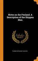 Notes on the Fenland. a Description of the Shippea Man