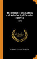 Prisms of Esarhaddon and Ashurbanipal Found at Nineveh