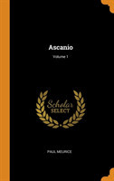 Ascanio; Volume 1