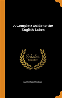 Complete Guide to the English Lakes