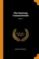 American Commonwealth; Volume 1