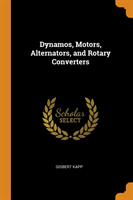 Dynamos, Motors, Alternators, and Rotary Converters