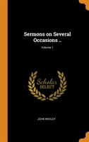 Sermons on Several Occasions ..; Volume 1