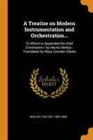 Treatise on Modern Instrumentation and Orchestration...