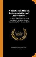 Treatise on Modern Instrumentation and Orchestration...