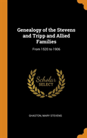 Genealogy of the Stevens and Tripp and Allied Families