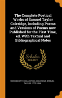 Complete Poetical Works of Samuel Taylor Coleridge, Including Poems and Versions of Poems Now Published for the First Time, Ed. with Textual and Bibliographical Notes