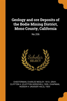 Geology and Ore Deposits of the Bodie Mining District, Mono County, California
