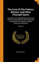 Lives of the Fathers, Martyrs, and Other Principal Saints