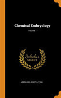 Chemical Embryology; Volume 1