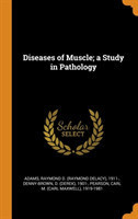Diseases of Muscle; A Study in Pathology