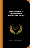 Introduction to Systematic and Physiological Botany