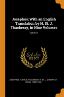 Josephus; With an English Translation by H. St. J. Thackeray, in Nine Volumes; Volume 1