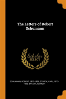 Letters of Robert Schumann