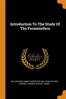 Introduction to the Study of the Foraminifera