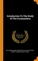 Introduction to the Study of the Foraminifera