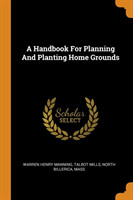 Handbook for Planning and Planting Home Grounds