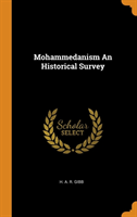 Mohammedanism an Historical Survey
