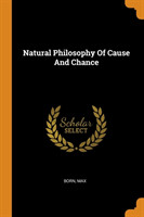 Natural Philosophy of Cause and Chance