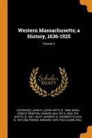 Western Massachusetts; A History, 1636-1925; Volume 2