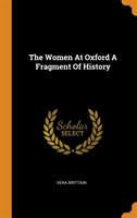 Women at Oxford a Fragment of History