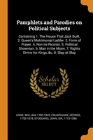 Pamphlets and Parodies on Political Subjects