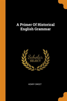 Primer of Historical English Grammar