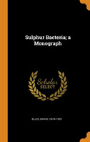 Sulphur Bacteria; A Monograph