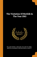 Visitation of Norfolk in the Year 1563