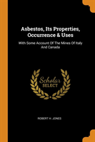 Asbestos, Its Properties, Occurrence & Uses
