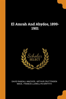 El Amrah and Abydos, 1899-1901