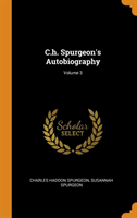 C.H. Spurgeon's Autobiography; Volume 3