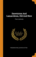 Darwinism and Lamarckism, Old and New