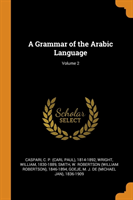 Grammar of the Arabic Language; Volume 2