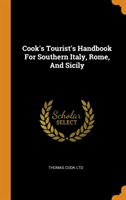 Cook's Tourist's Handbook for Southern Italy, Rome, and Sicily