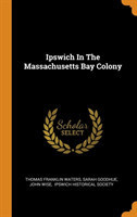 Ipswich in the Massachusetts Bay Colony